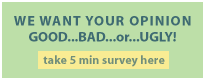 We Want Your Opinion!